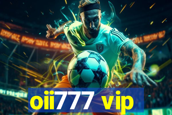 oii777 vip